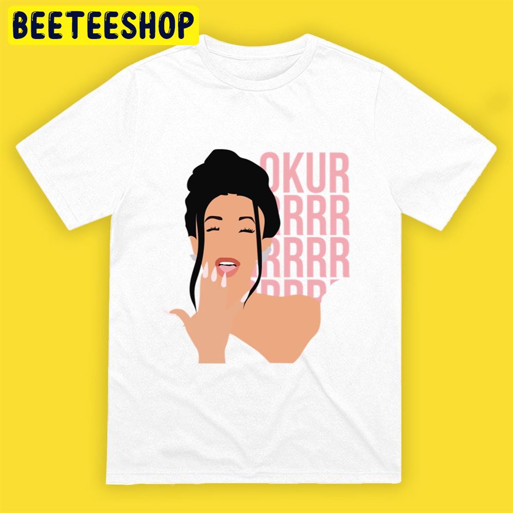 Okurrr Cardi B Funny Art Unisex T-Shirt Okurrr Cardi B Funny Art Unisex T-Shirt