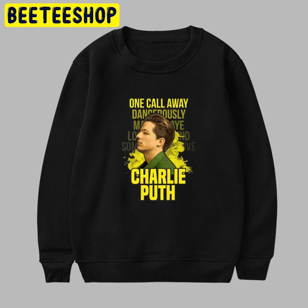 One Call Away Dancerously Charlie Puth Unisex T-Shirt One Call Away Dancerously Charlie Puth Unisex T-Shirt