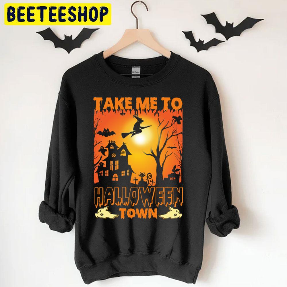 Orange Style Take Me To Halloweentown Unisex T-Shirt Orange Style Take Me To Halloweentown Unisex T-Shirt