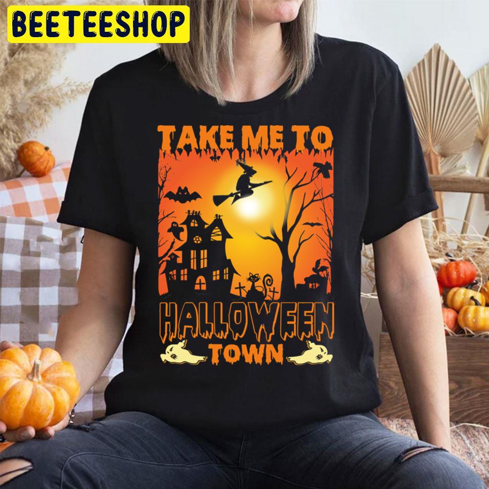 Orange Style Take Me To Halloweentown Unisex T-Shirt Orange Style Take Me To Halloweentown Unisex T-Shirt