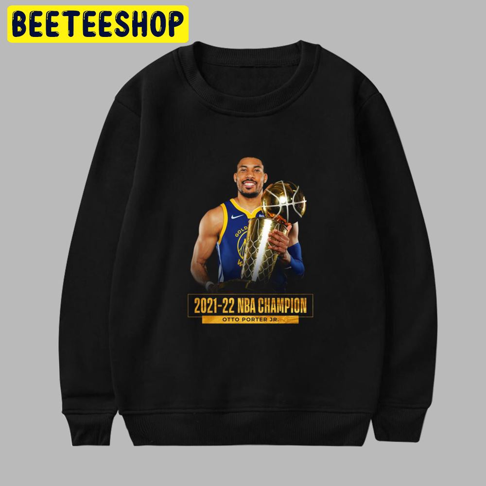 Otto Porter Jr Golden State Warriors NBA Champion 2021-2022 Unisex T-Shirt Otto Porter Jr Golden State Warriors NBA Champion 2021-2022 Unisex T-Shirt
