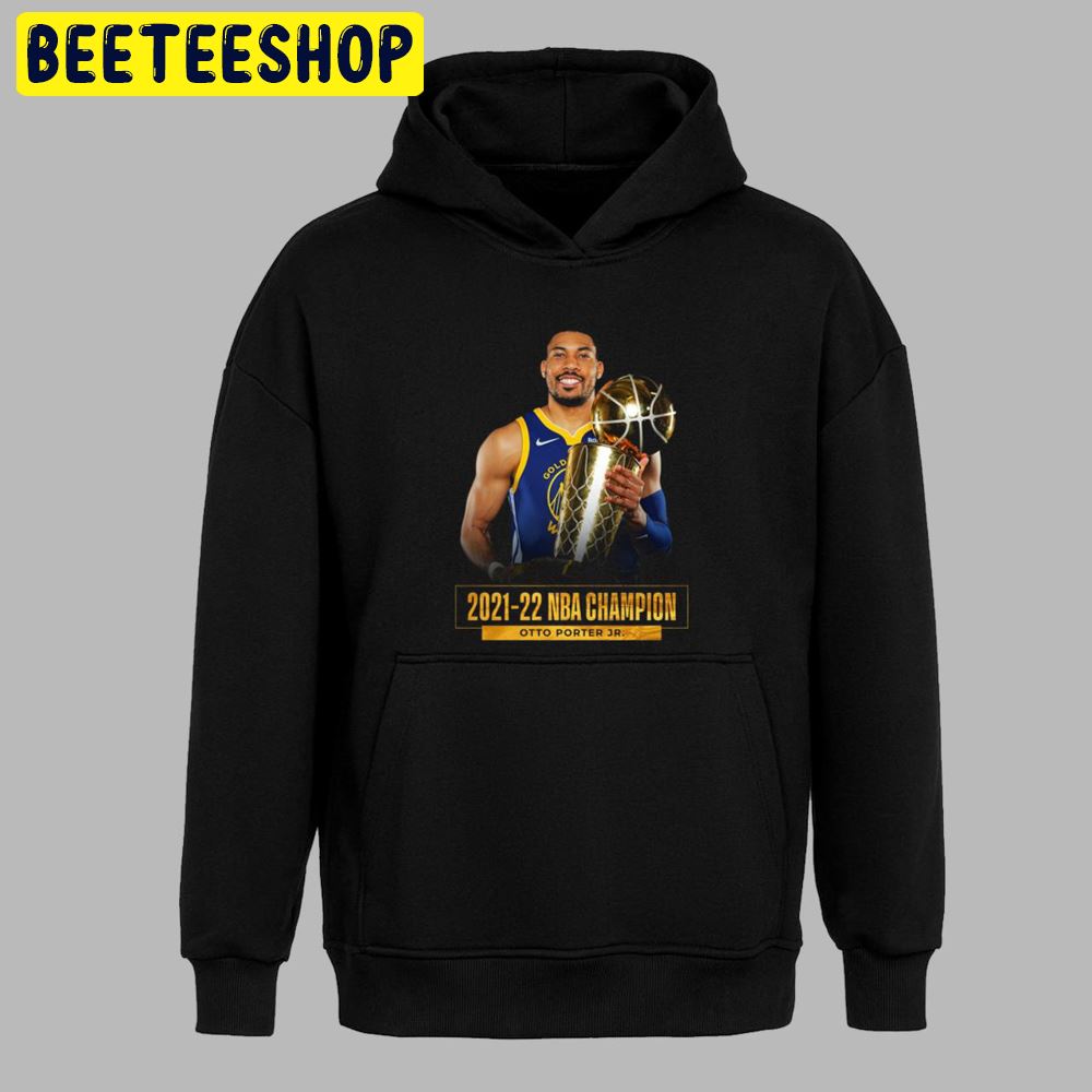 Otto Porter Jr Golden State Warriors NBA Champion 2021-2022 Unisex T-Shirt Otto Porter Jr Golden State Warriors NBA Champion 2021-2022 Unisex T-Shirt