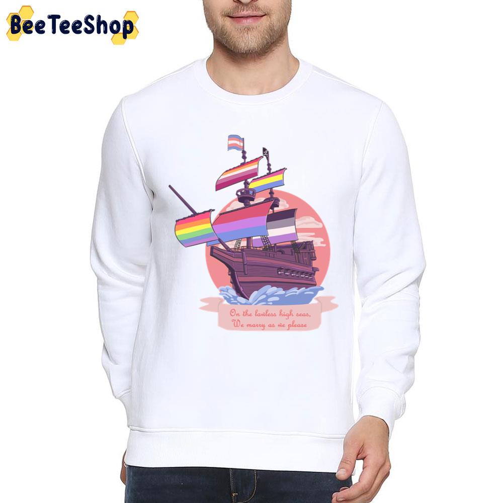Pride Pirate Ship On The Lawless High Seas We Marry As We Please Nonbinary Pride Unisex T-Shirt Pride Pirate Ship On The Lawless High Seas We Marry As We Please Nonbinary Pride Unisex T-Shirt