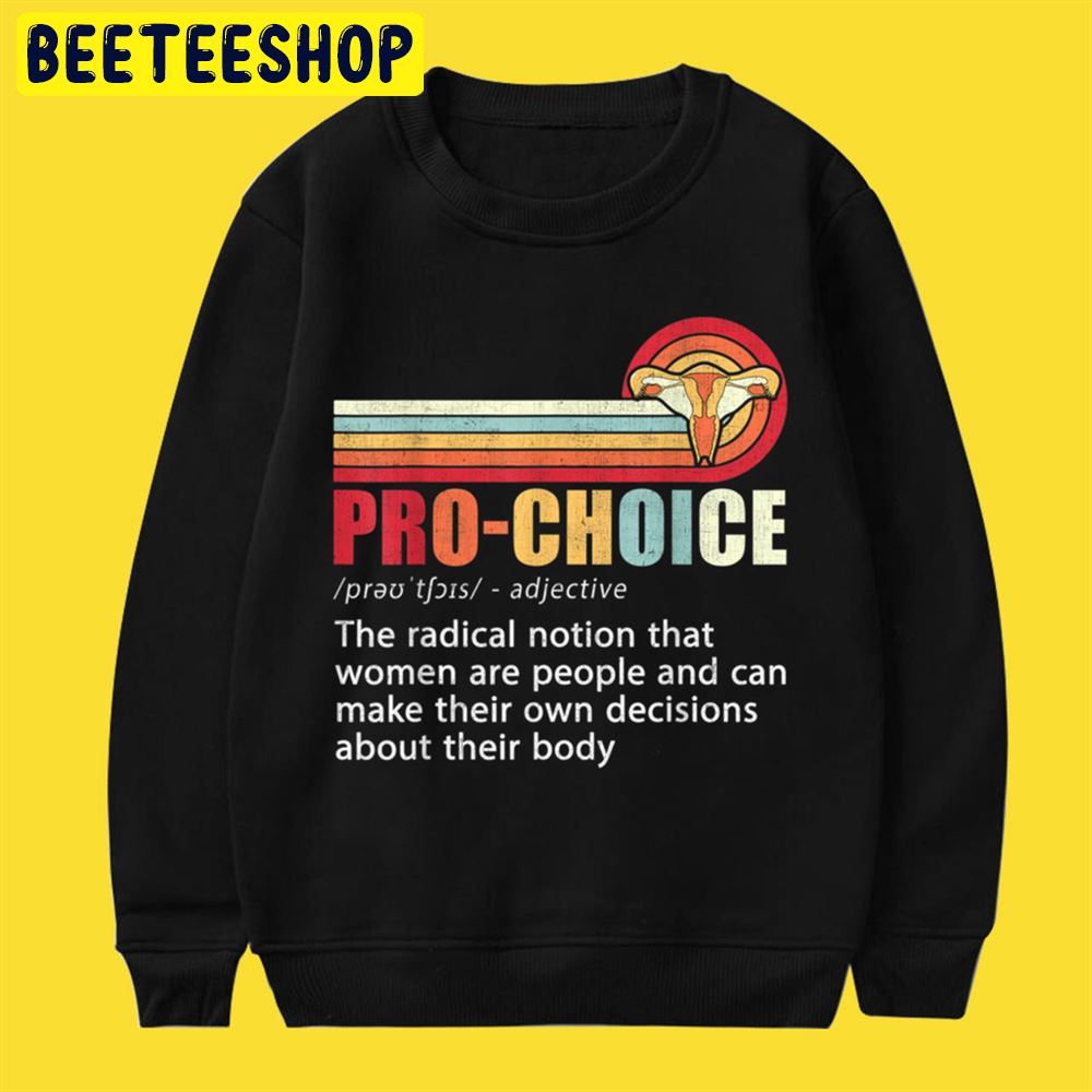 Pro Choice Definition Feminist Women's Rights My Body Choice Unisex T-Shirt Pro Choice Definition Feminist Women's Rights My Body Choice Unisex T-Shirt