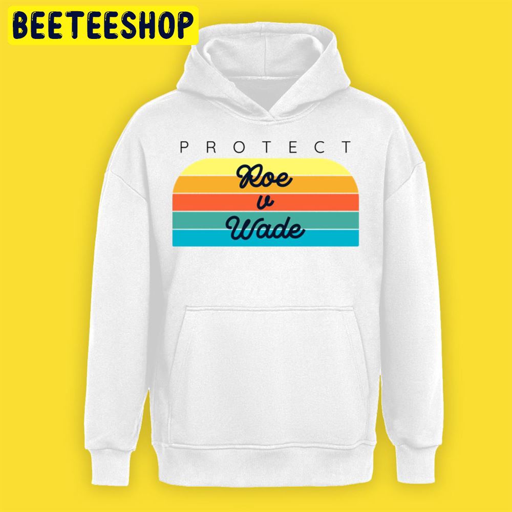 Protect Roe V Wade Save Roe Unisex T-Shirt Protect Roe V Wade Save Roe Unisex T-Shirt