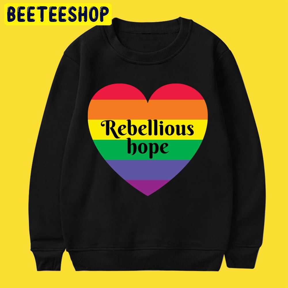 Rebellious Hope Rainbow Love Heart Design Unisex T-Shirt Rebellious Hope Rainbow Love Heart Design Unisex T-Shirt