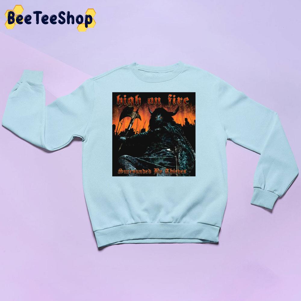 Retro Surrounded By Thiebes High On Fire Unisex Sweatshirt Retro Surrounded By Thiebes High On Fire Unisex Sweatshirt