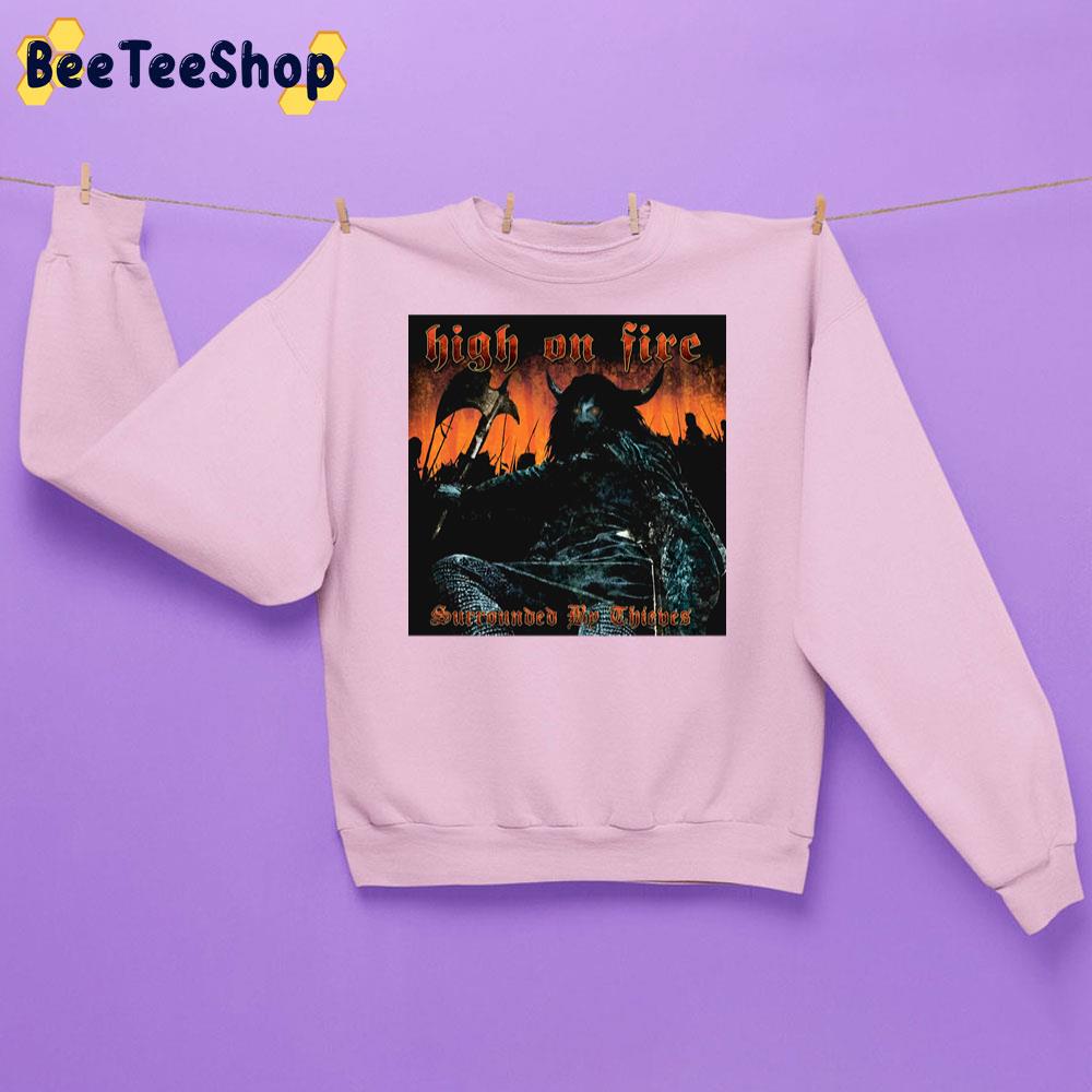 Retro Surrounded By Thiebes High On Fire Unisex Sweatshirt Retro Surrounded By Thiebes High On Fire Unisex Sweatshirt