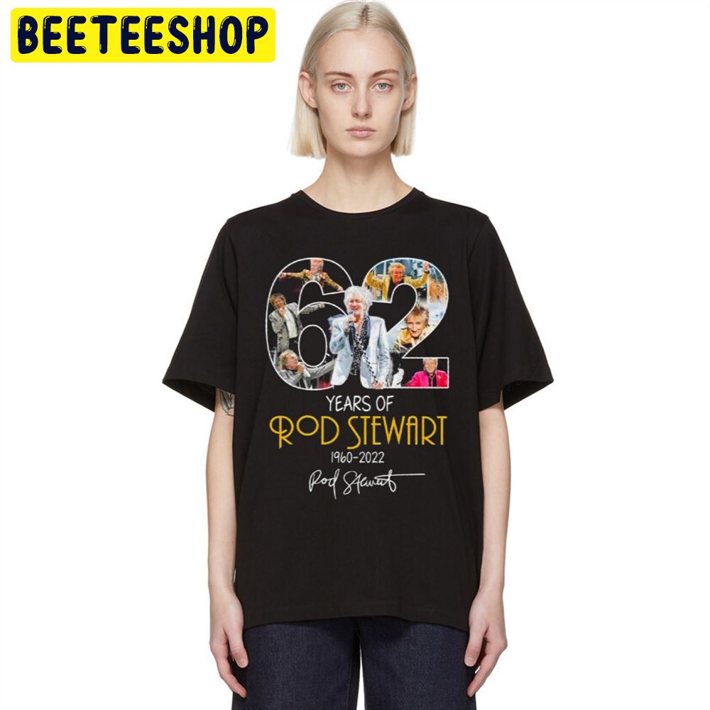 Rod Stewart 62nd Anniversary 1960 2022 Signature Unisex T-Shirt Rod Stewart 62nd Anniversary 1960 2022 Signature Unisex T-Shirt