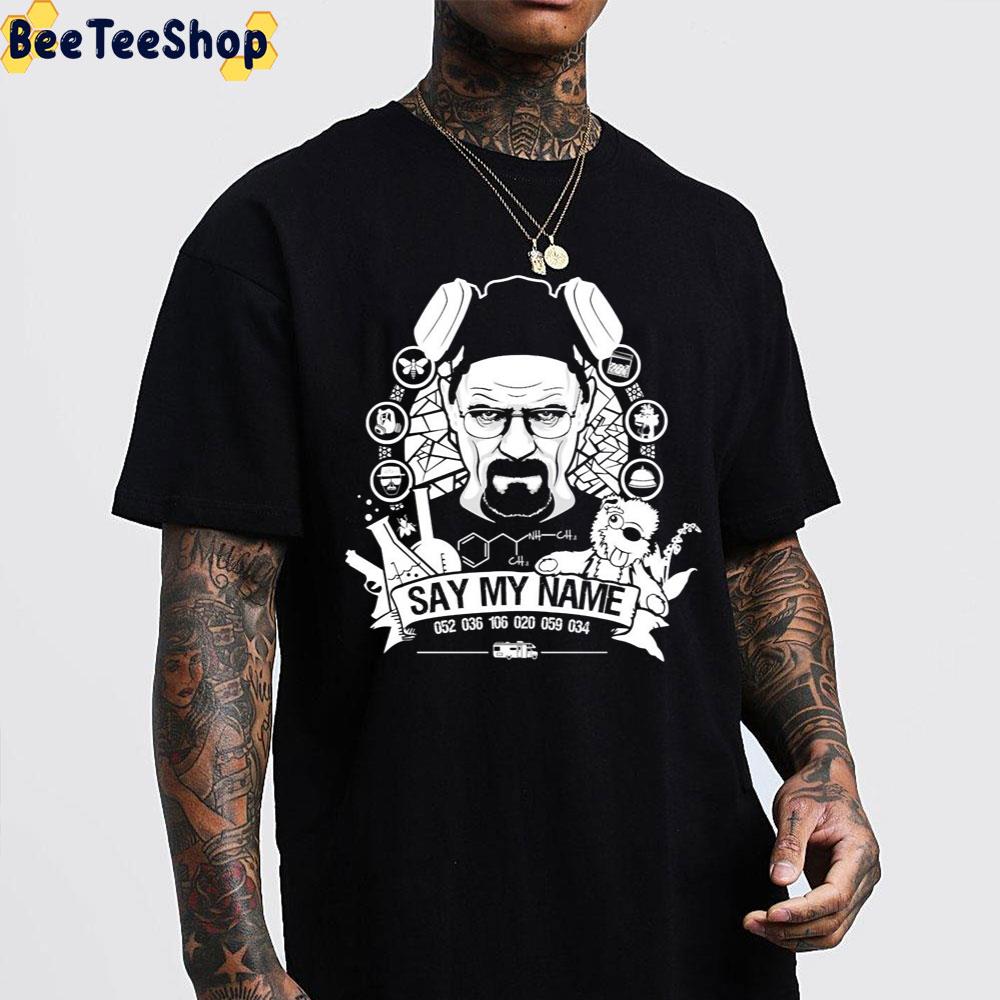 Say My Name Breaking Bad Unisex T-Shirt Say My Name Breaking Bad Unisex T-Shirt