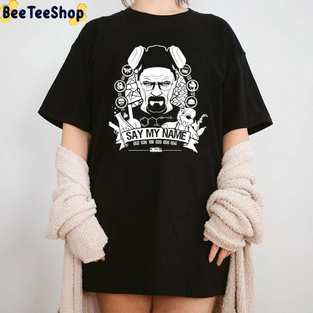 Say My Name Breaking Bad Unisex T-Shirt Say My Name Breaking Bad Unisex T-Shirt