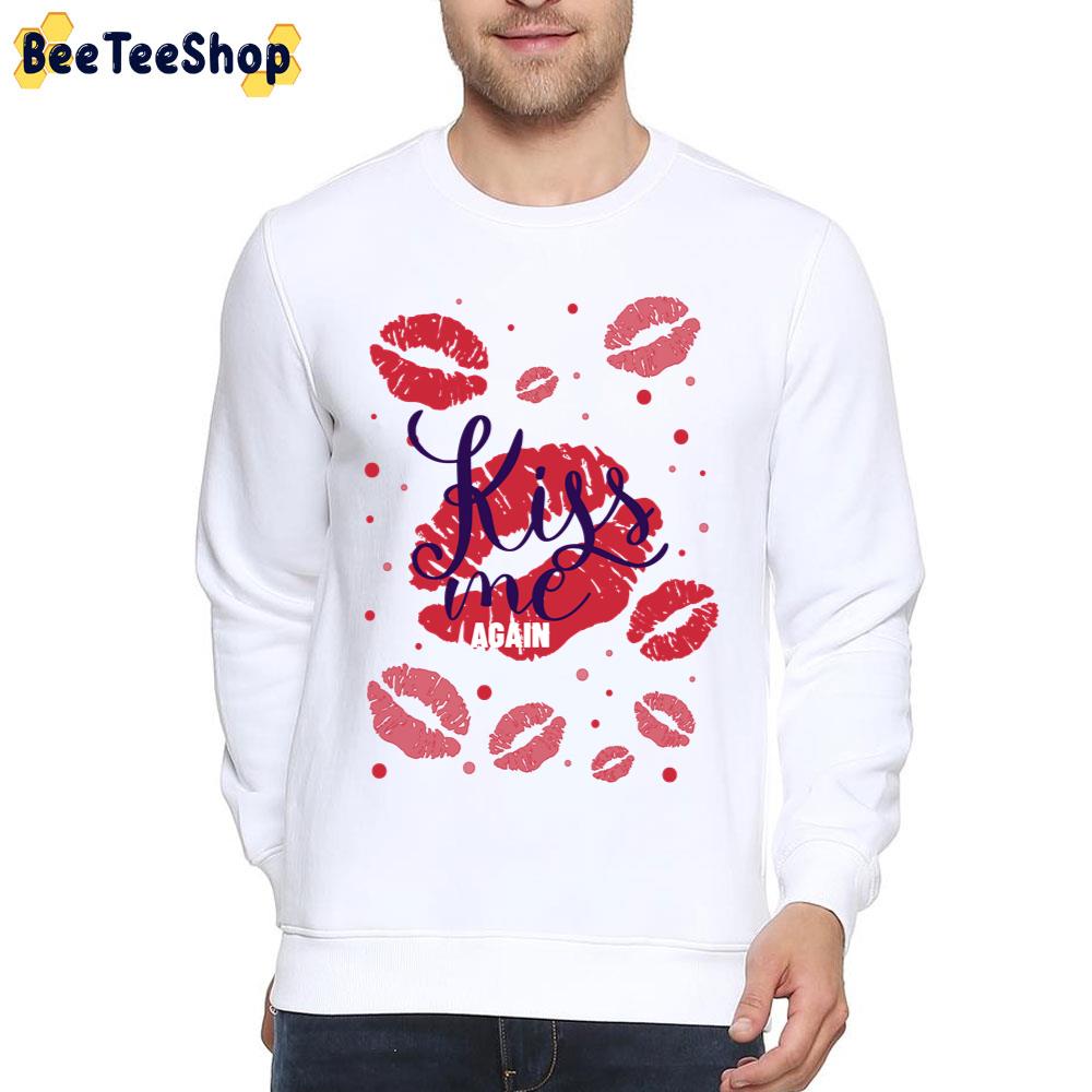 Sexy Lips Kiss Me Again Unisex T-Shirt Sexy Lips Kiss Me Again Unisex T-Shirt