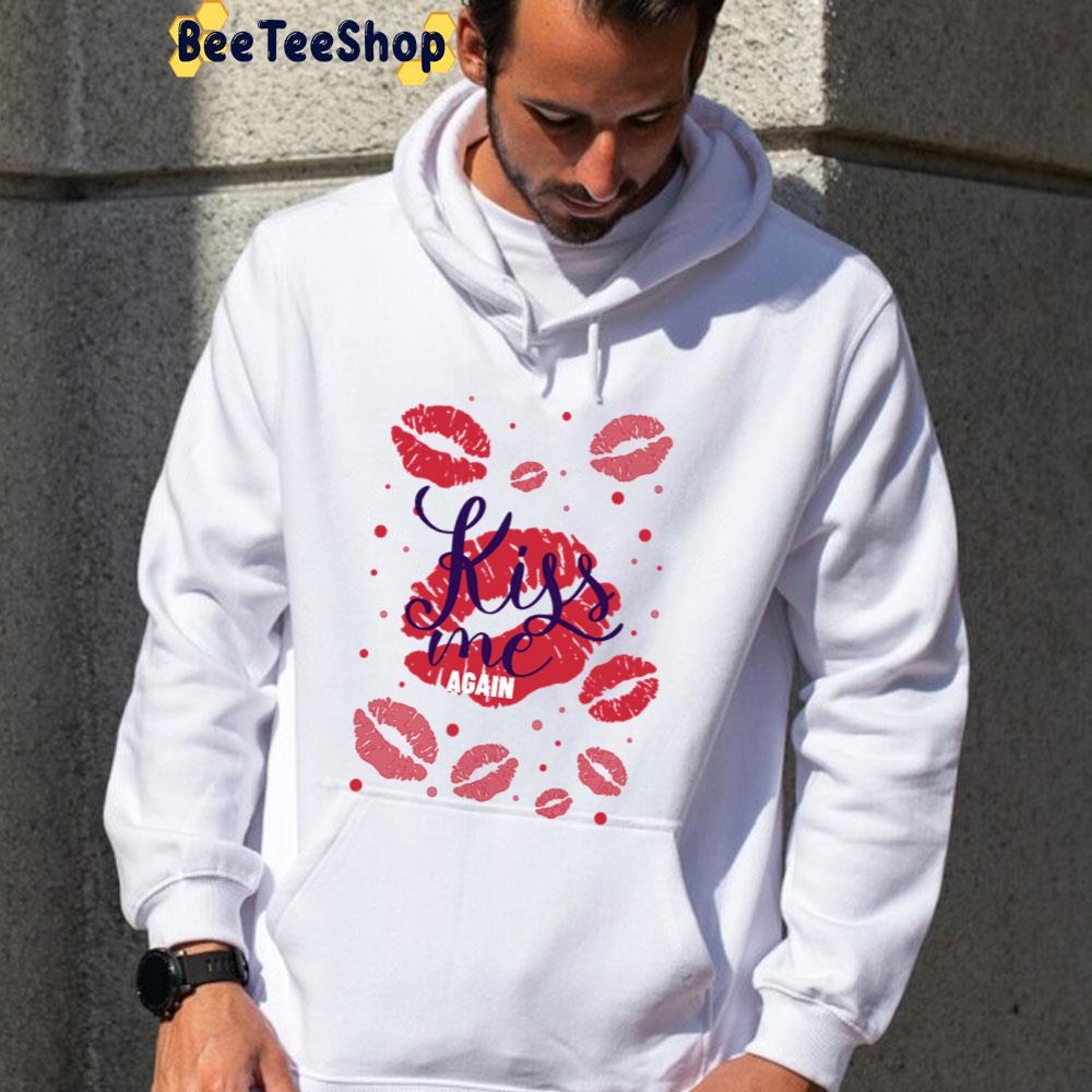 Sexy Lips Kiss Me Again Unisex T-Shirt Sexy Lips Kiss Me Again Unisex T-Shirt