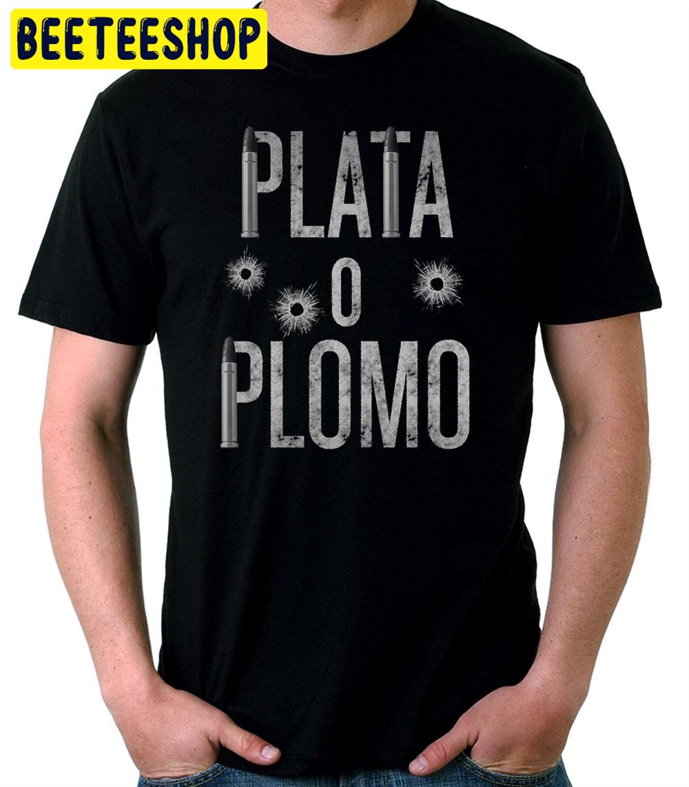 Silver Or Lead Pablo Escobar Unisex T-Shirt Silver Or Lead Pablo Escobar Unisex T-Shirt