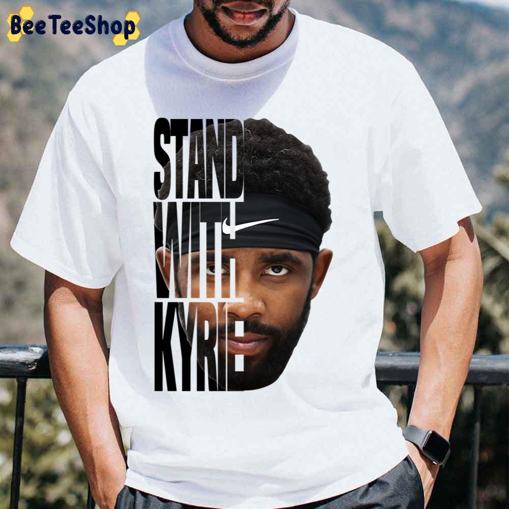 Stand With Kyrie Irving We Want Kyrie Unisex T-Shirt Stand With Kyrie Irving We Want Kyrie Unisex T-Shirt