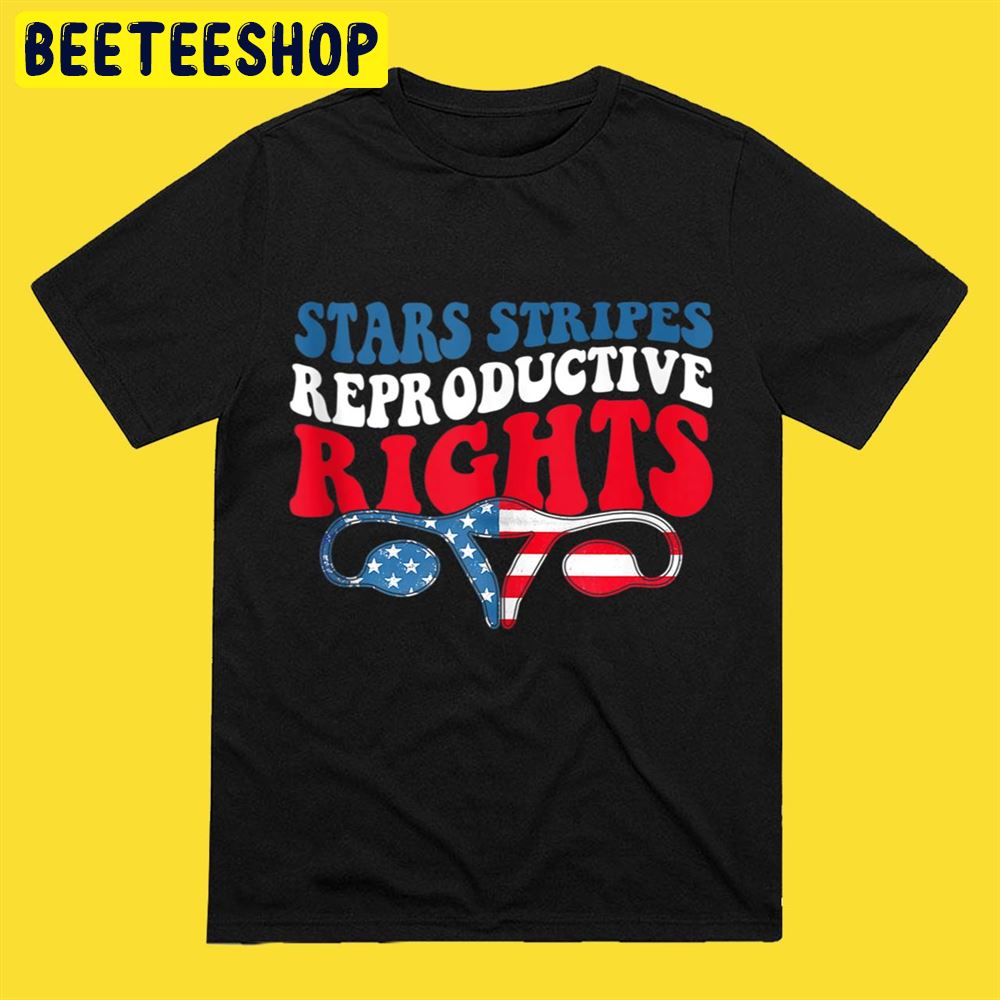 Stars Stripes Reproductive Rights Patriotic 4th Of July Flags Unisex T-Shirt Stars Stripes Reproductive Rights Patriotic 4th Of July Flags Unisex T-Shirt