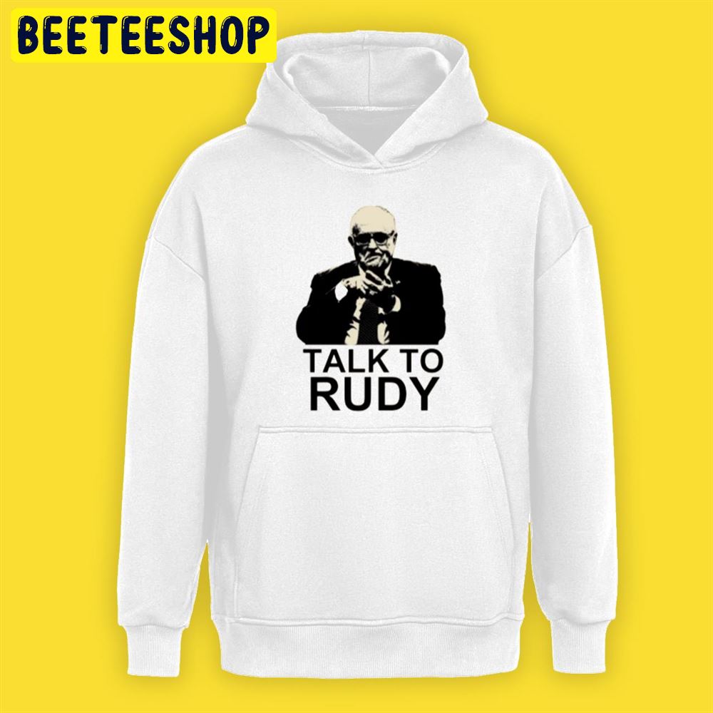 Talk To Rudy Rudy Giuliani Unisex T-Shirt Talk To Rudy Rudy Giuliani Unisex T-Shirt