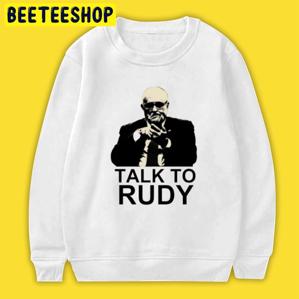 Talk To Rudy Rudy Giuliani Unisex T-Shirt Talk To Rudy Rudy Giuliani Unisex T-Shirt