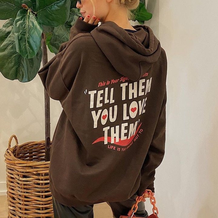 Tell Them You Love Them Aesthetic Unisex Hoodie Tell Them You Love Them Aesthetic Unisex Hoodie