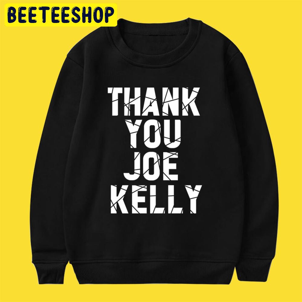 Thank You Joe Kelly Unisex T-Shirt Thank You Joe Kelly Unisex T-Shirt