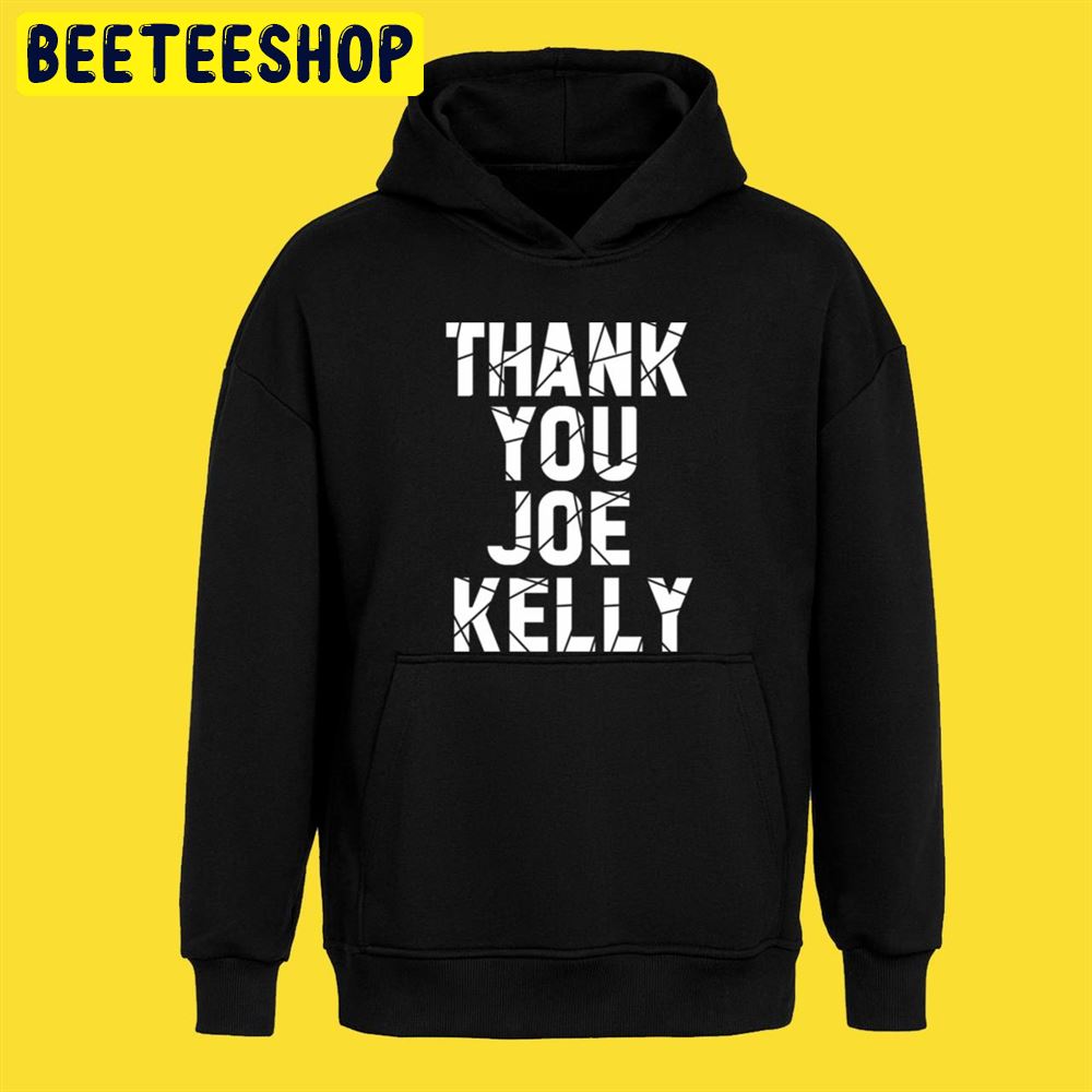 Thank You Joe Kelly Unisex T-Shirt Thank You Joe Kelly Unisex T-Shirt