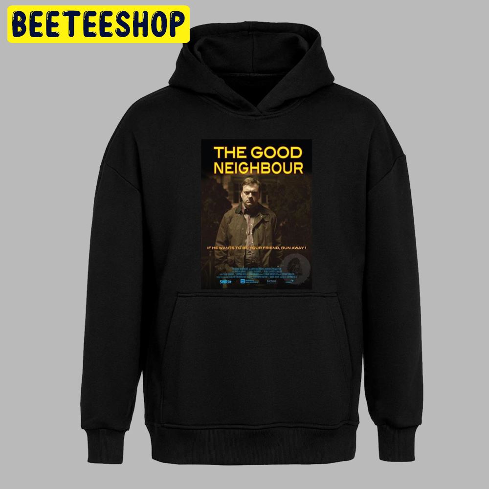The Good Neighbor If He Wants To Be Your Friend Unisex T-Shirt The Good Neighbor If He Wants To Be Your Friend Unisex T-Shirt
