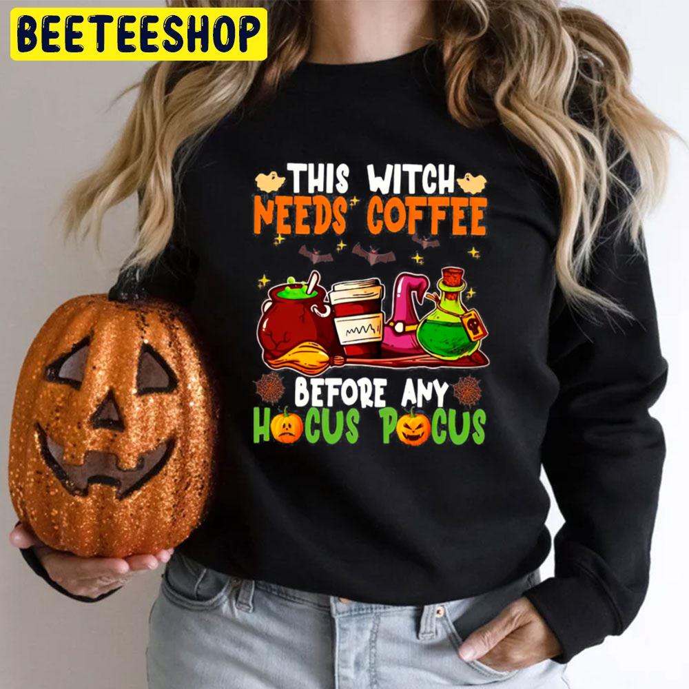 This Witch Needs Coffee Before Any Hocus Pocus Halloween Unisex T-Shirt This Witch Needs Coffee Before Any Hocus Pocus Halloween Unisex T-Shirt