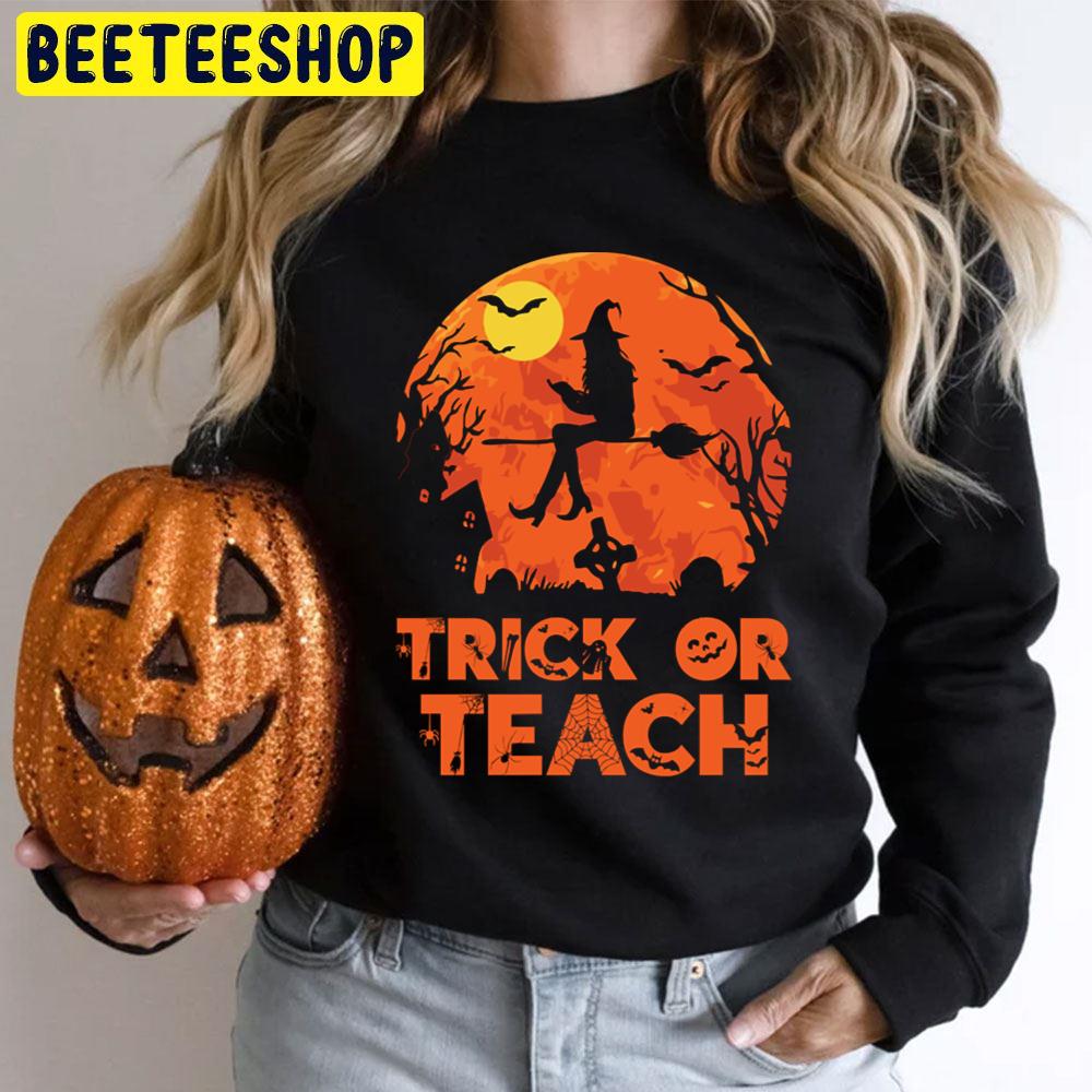 Trick Or Teach Gift Teacher Halloween Unisex T-Shirt Trick Or Teach Gift Teacher Halloween Unisex T-Shirt