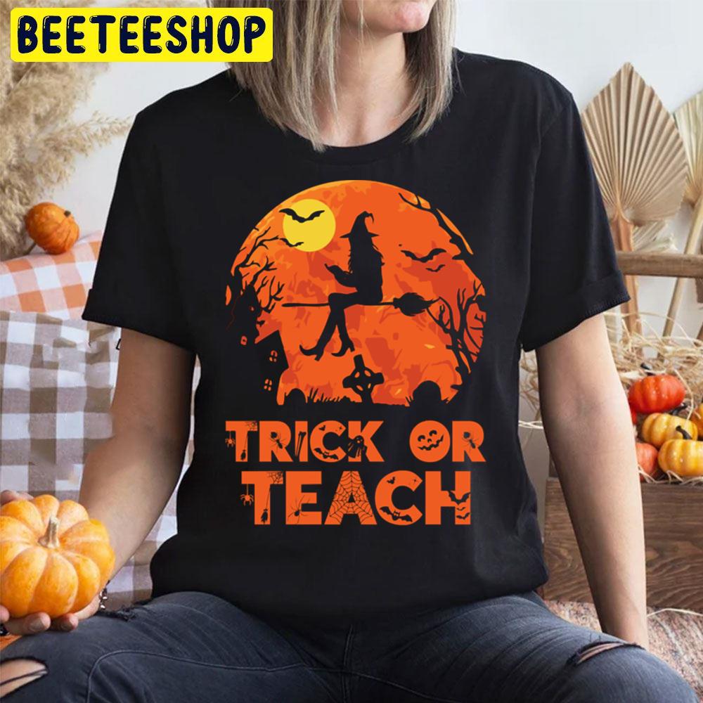 Trick Or Teach Gift Teacher Halloween Unisex T-Shirt Trick Or Teach Gift Teacher Halloween Unisex T-Shirt