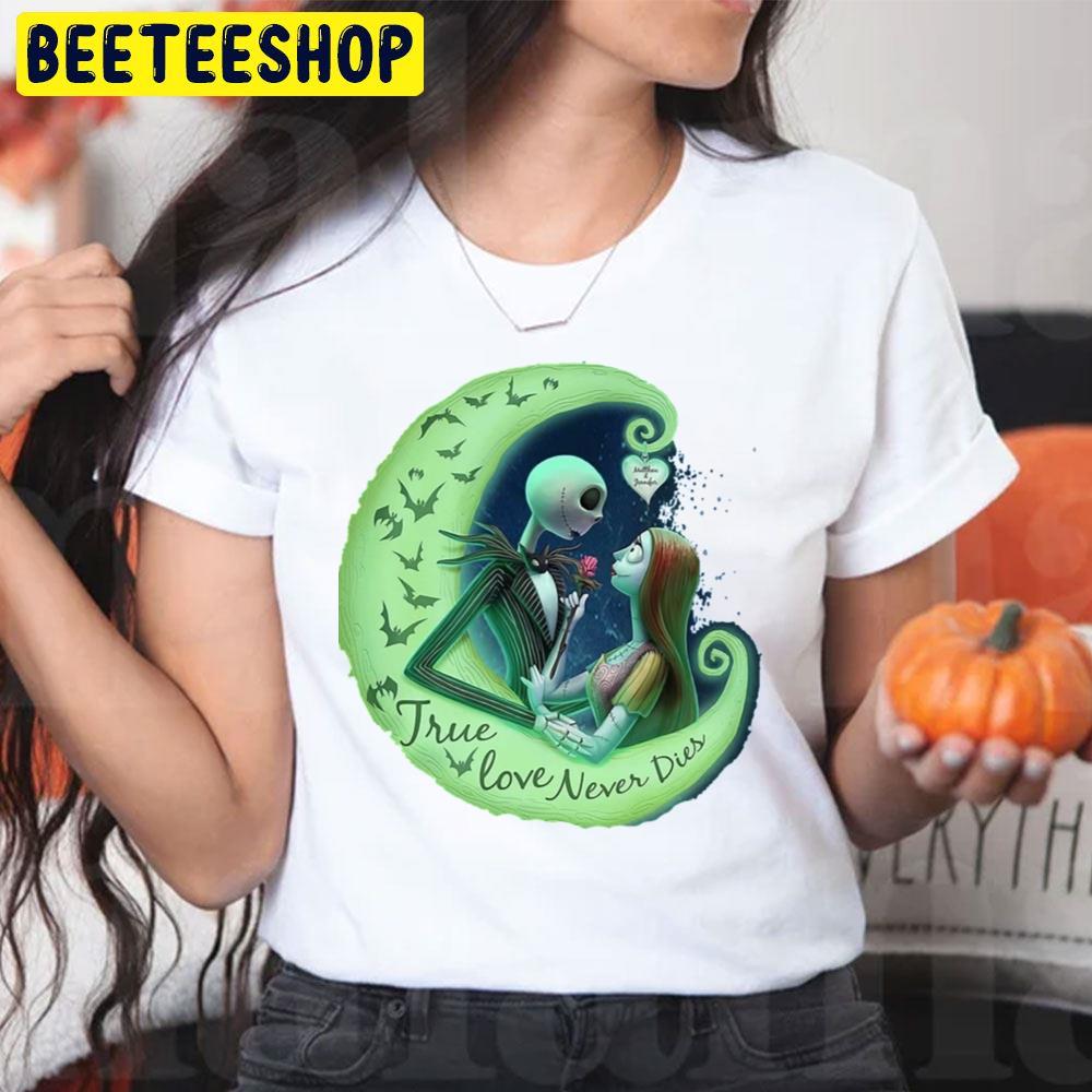 True Love Never Dies Sally And Jack The Nightmare Before Christmas Halloween Unisex T-Shirt True Love Never Dies Sally And Jack The Nightmare Before Christmas Halloween Unisex T-Shirt