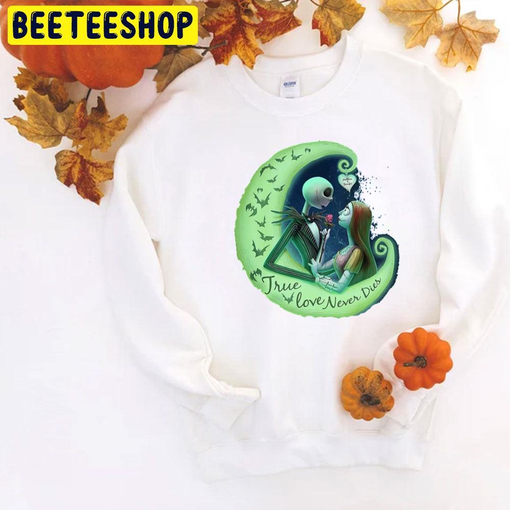 True Love Never Dies Sally And Jack The Nightmare Before Christmas Halloween Unisex T-Shirt True Love Never Dies Sally And Jack The Nightmare Before Christmas Halloween Unisex T-Shirt