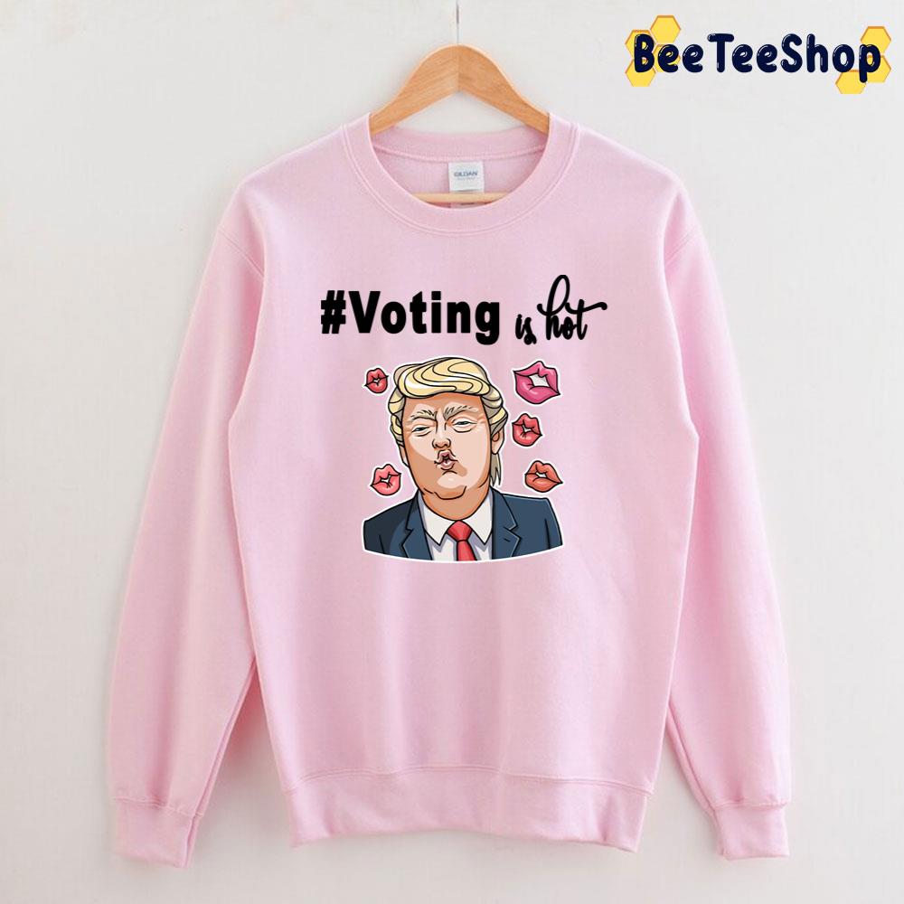 Trump Kiss Voting Is Hot Unisex T-Shirt Trump Kiss Voting Is Hot Unisex T-Shirt