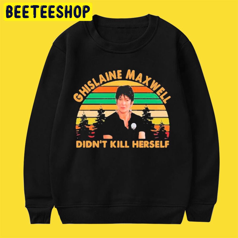 Vintage Art Ghislaine Ghislaine Did Not Kill Herself Unisex T-Shirt Vintage Art Ghislaine Ghislaine Did Not Kill Herself Unisex T-Shirt