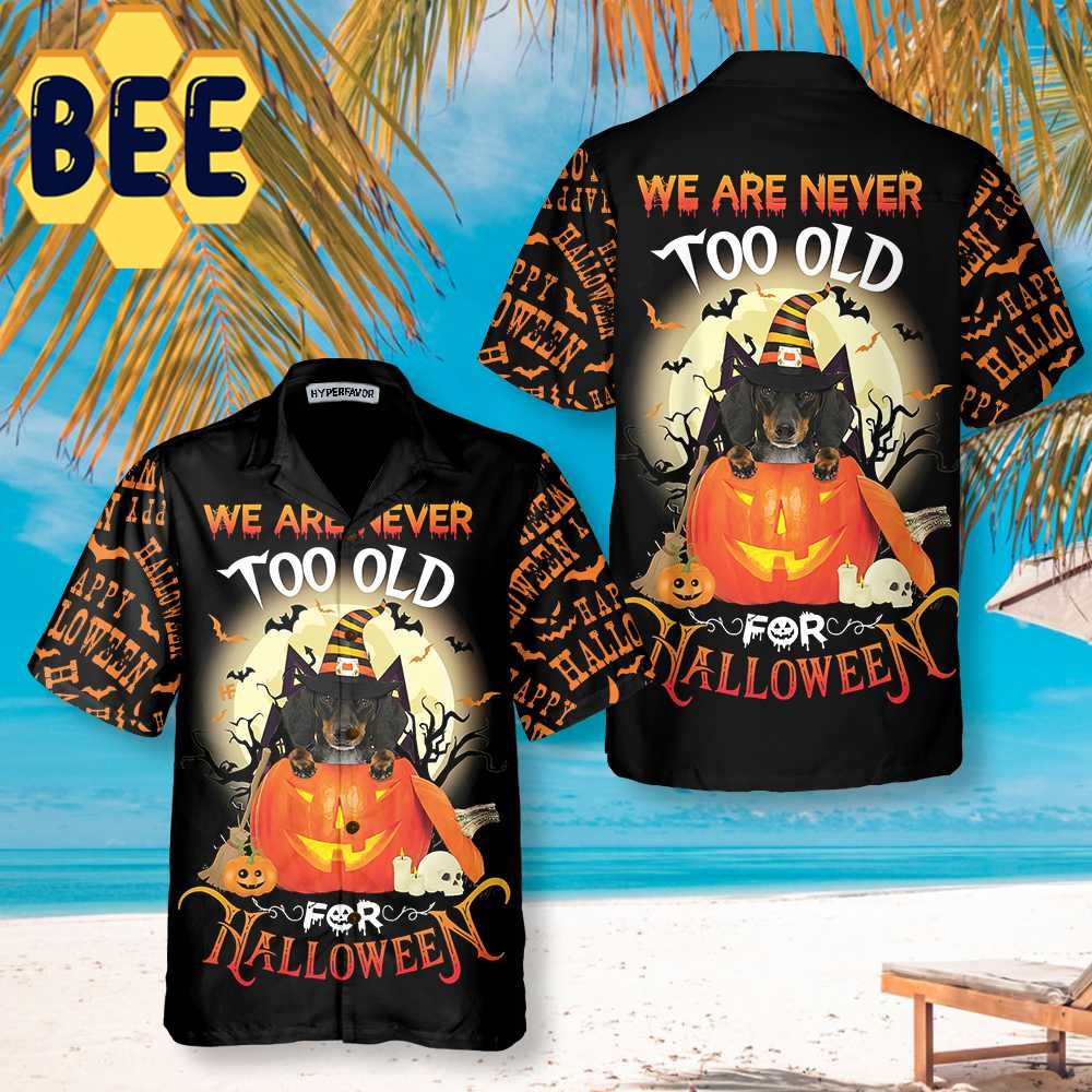 We Are Never Too Old For Halloween Hawaiian Shirt We Are Never Too Old For Halloween Hawaiian Shirt