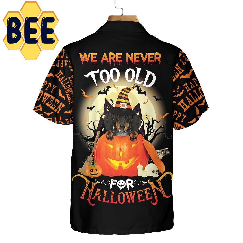 We Are Never Too Old For Halloween Hawaiian Shirt We Are Never Too Old For Halloween Hawaiian Shirt