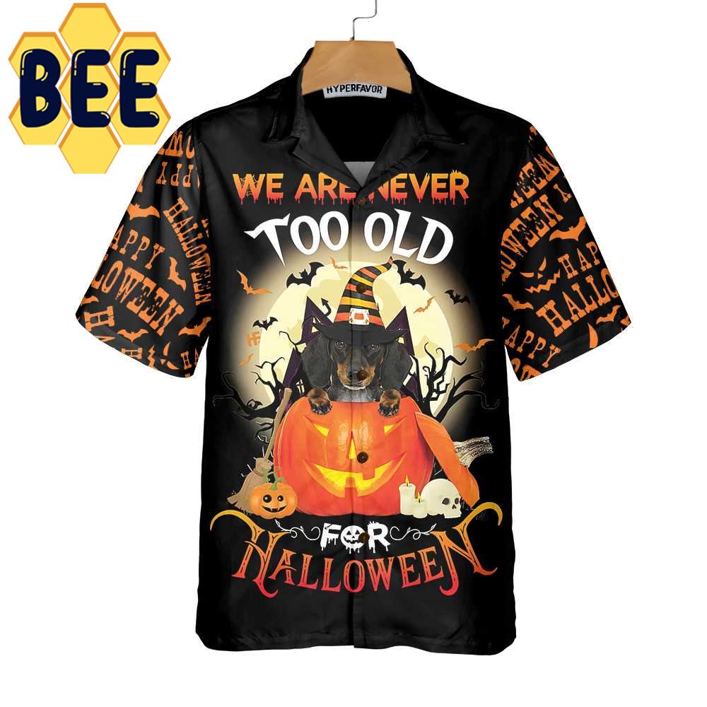 We Are Never Too Old For Halloween Hawaiian Shirt We Are Never Too Old For Halloween Hawaiian Shirt
