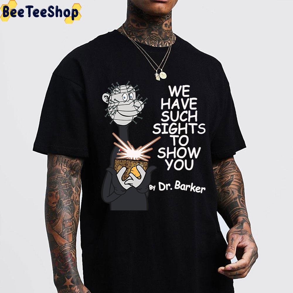 We Have Such Sights To Show You Unisex T-Shirt We Have Such Sights To Show You Unisex T-Shirt