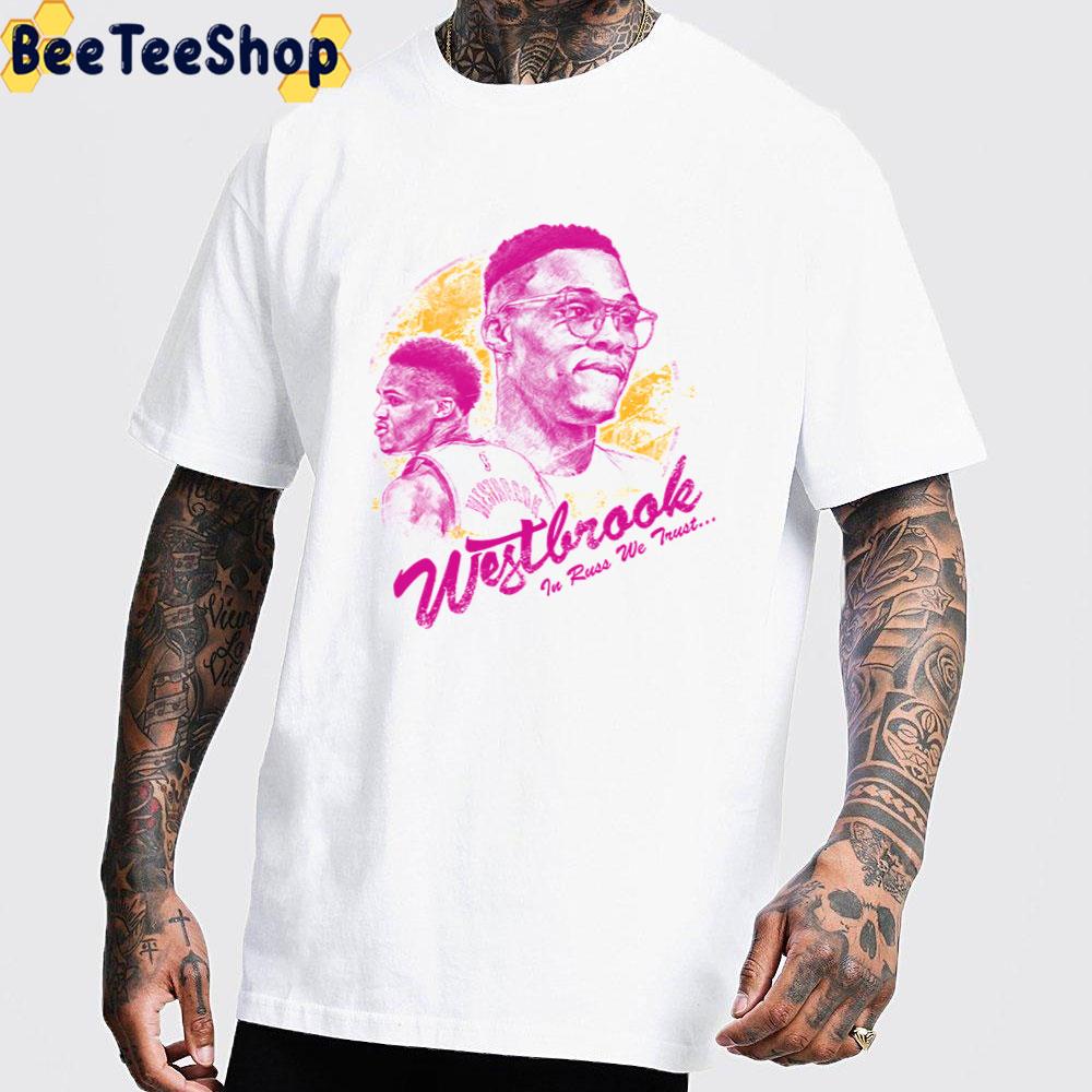Westbrook In Russ We Trust Unisex T-Shirt Westbrook In Russ We Trust Unisex T-Shirt