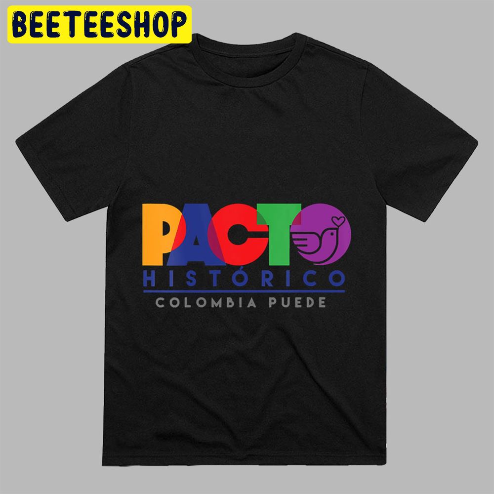 Womens Pacto Historico Gustavo Petro Presidente Colombia 2022 Unisex T-Shirt Womens Pacto Historico Gustavo Petro Presidente Colombia 2022 Unisex T-Shirt