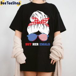 But Her Emails Pro Hillary Anti Trump Meme 2022 Unisex T-Shirt But Her Emails Pro Hillary Anti Trump Meme 2022 Unisex T-Shirt