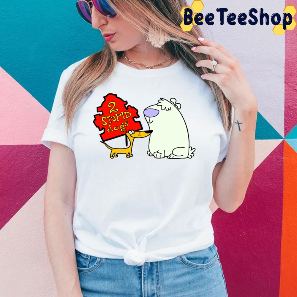 2 Stupid Dogs Trending Unisex T-Shirt 2 Stupid Dogs Trending Unisex T-Shirt
