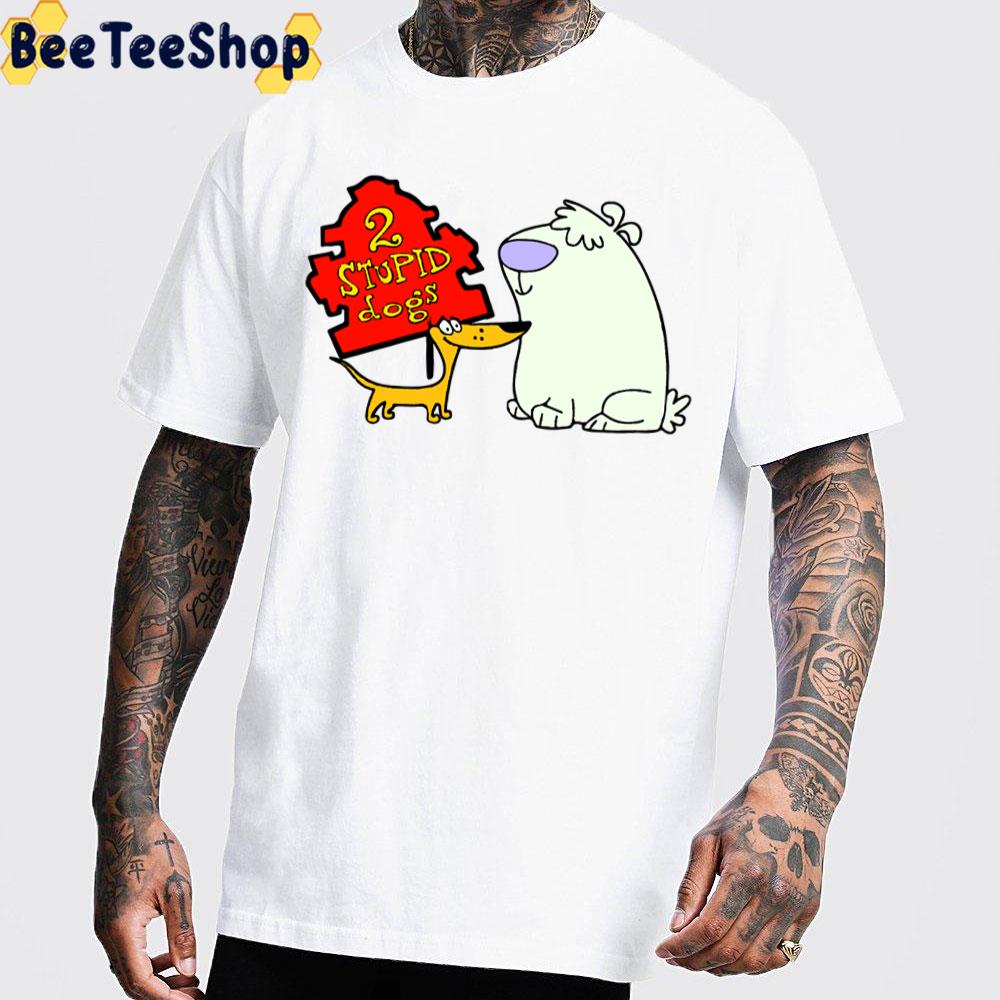 2 Stupid Dogs Trending Unisex T-Shirt 2 Stupid Dogs Trending Unisex T-Shirt