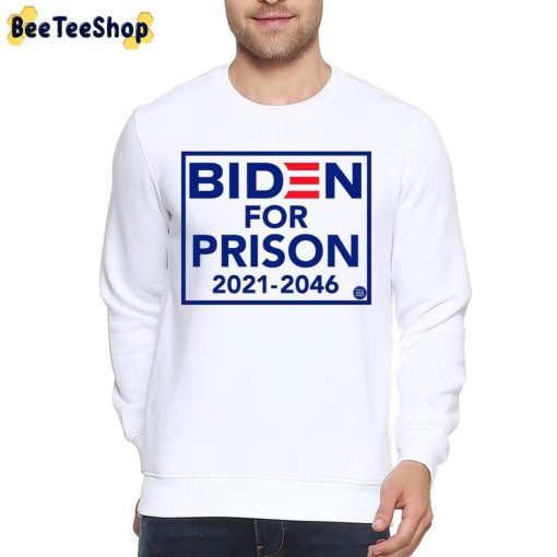 Biden For Prison 2021 2046 Unisex T-Shirt