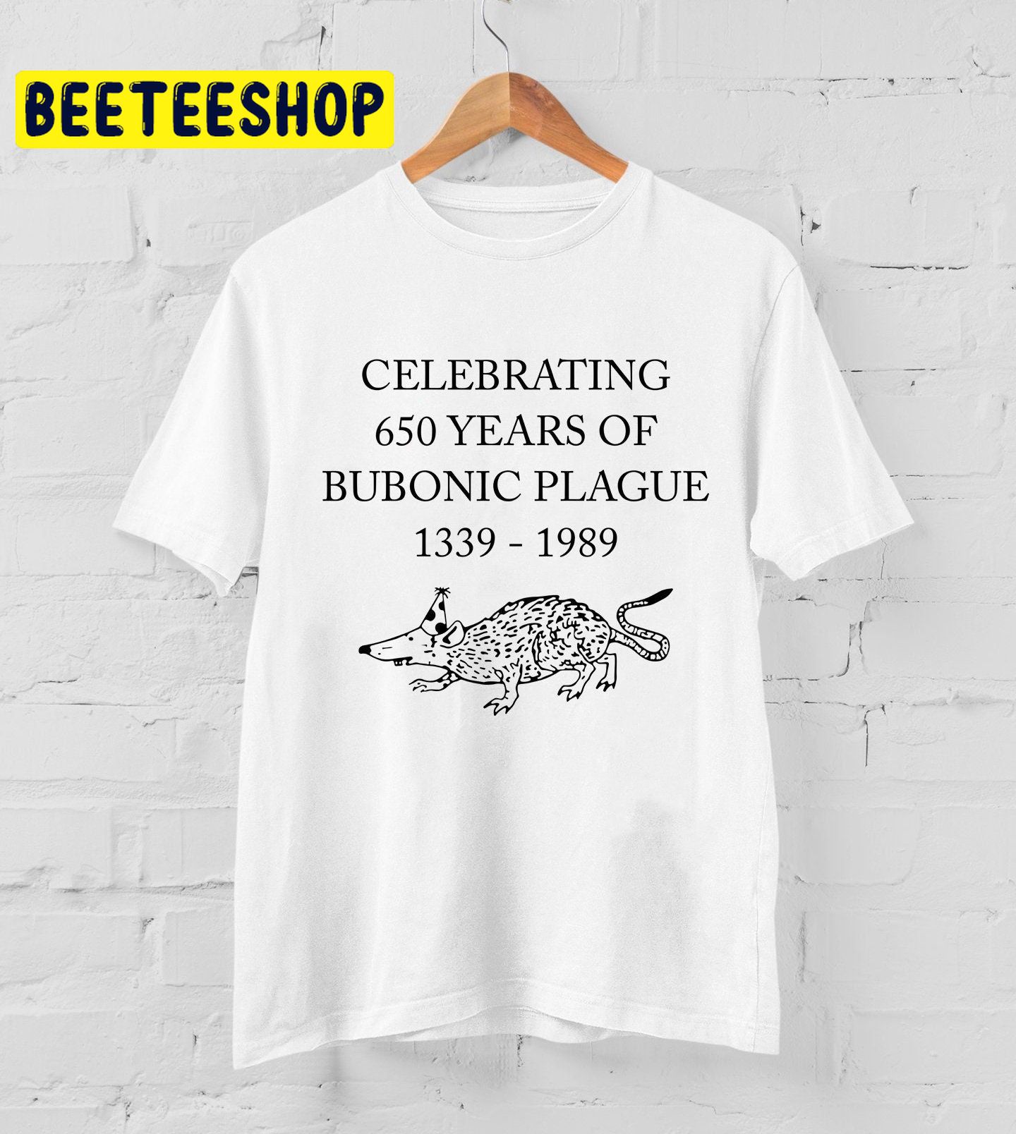Celebrating 650 Years Of Bubonic Plague 1339 1989 Trending Unisex T-Shirt Celebrating 650 Years Of Bubonic Plague 1339 1989 Trending Unisex T-Shirt