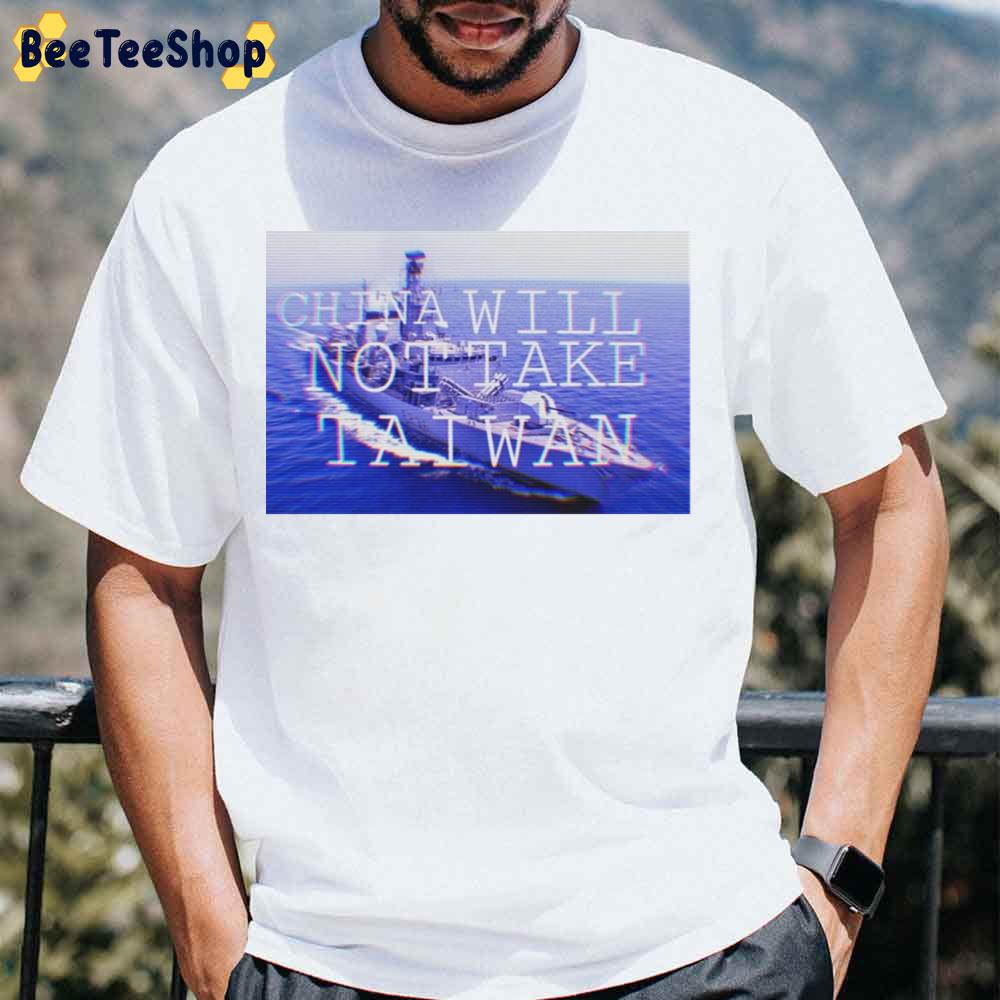 China Will Not Take Taiwan Trending 2022 Unisex T-Shirt China Will Not Take Taiwan Trending 2022 Unisex T-Shirt