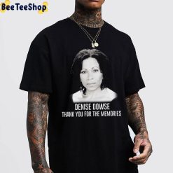 Denise Dowse 1958 2022 Thank You For The Memories Unisex T-Shirt Denise Dowse 1958 2022 Thank You For The Memories Unisex T-Shirt