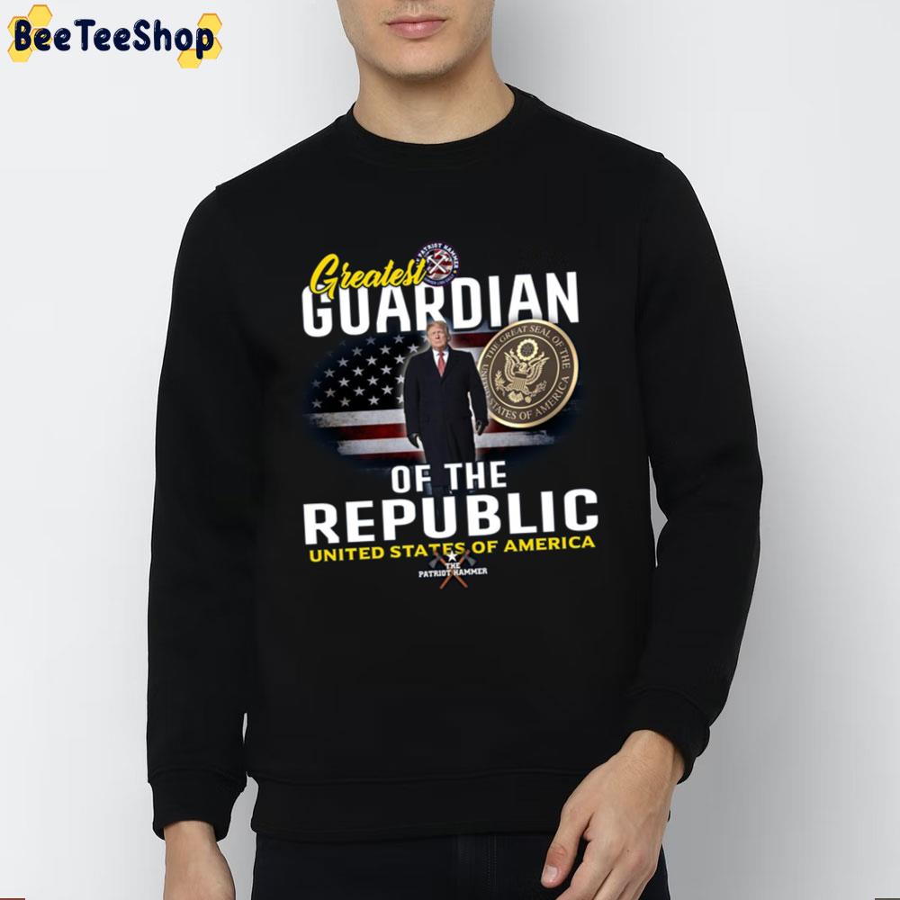 Greatest Guardian Of The Republic United States Of American Donald Trump Unisex T-Shirt Greatest Guardian Of The Republic United States Of American Donald Trump Unisex T-Shirt