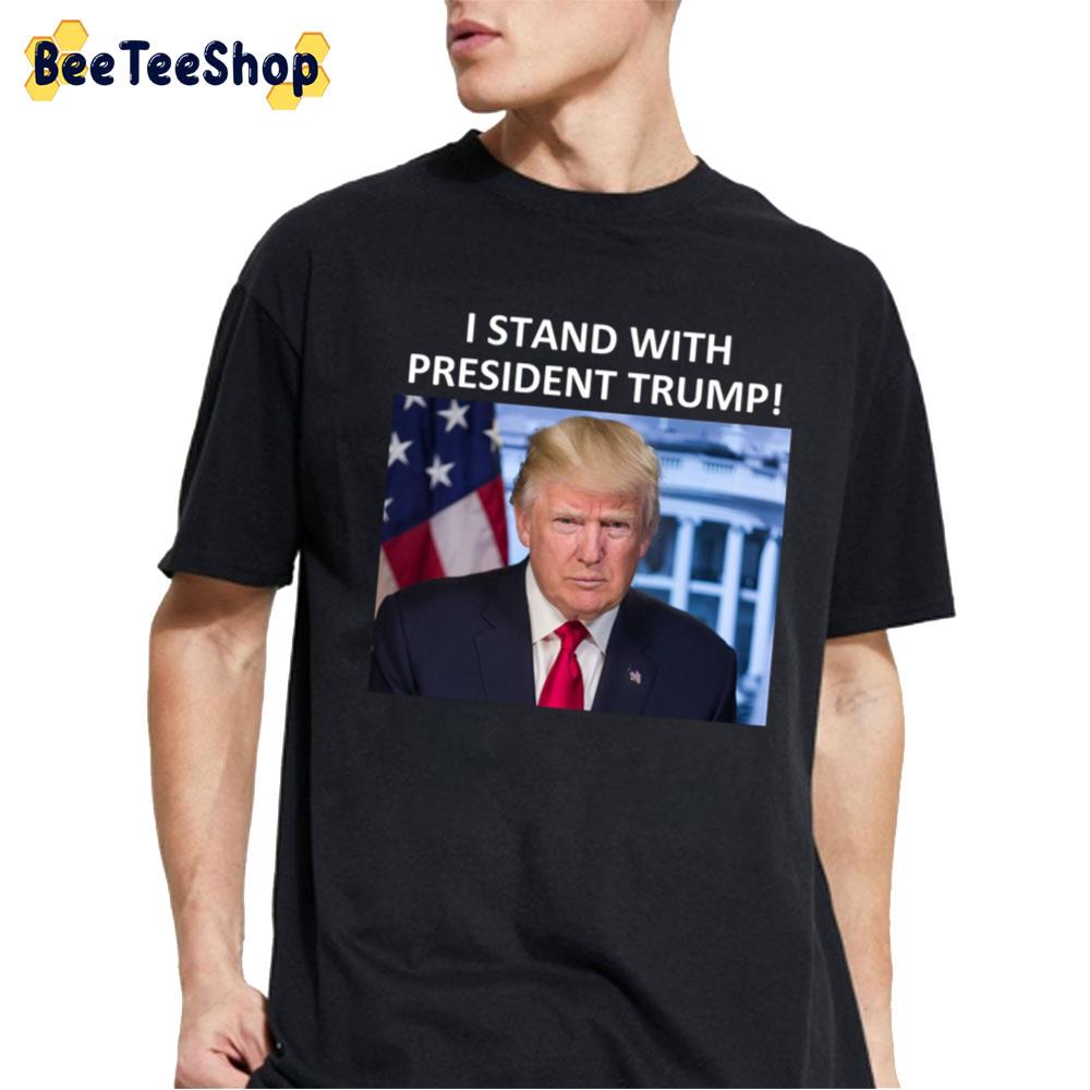 I Stand With President Donald Trump Trending 2022 Unisex T-Shirt I Stand With President Donald Trump Trending 2022 Unisex T-Shirt