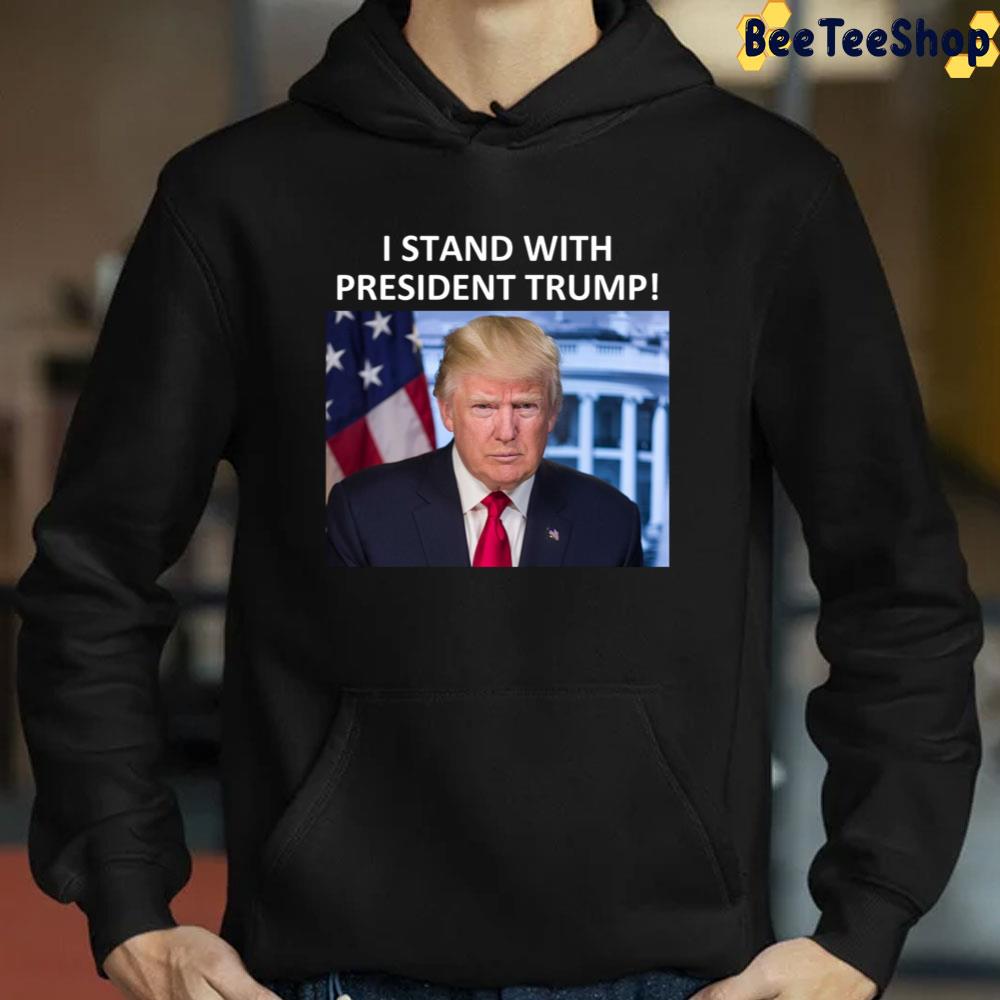 I Stand With President Donald Trump Trending 2022 Unisex T-Shirt I Stand With President Donald Trump Trending 2022 Unisex T-Shirt