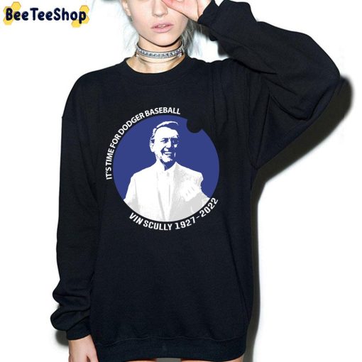 It’s Time For Dodger Baseball Vin Scully 1927 2022 Unisex T-Shirt